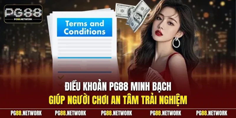 Điều khoản PG88 minh bạch giúp người chơi an tâm trải nghiệm