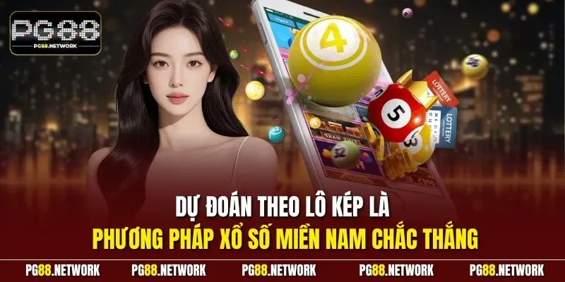 Dự đoán theo lô kép là phương pháp xổ số miền Nam chắc thắng