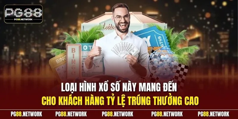 Loại hình xổ số này mang đến cho khách hàng tỷ lệ trúng thưởng cao