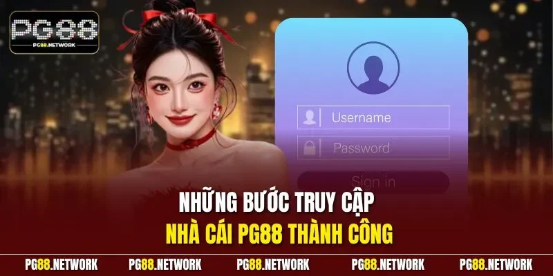 Những bước truy cập nhà cái PG88 thành công
