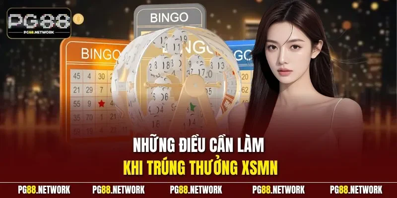 Những điều cần làm khi trúng thưởng XSMN