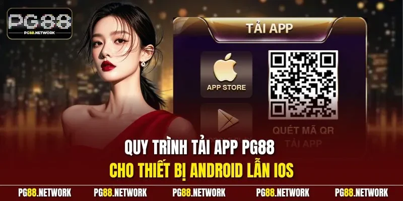 Quy trình tải app PG88 cho thiết bị Android lẫn iOS