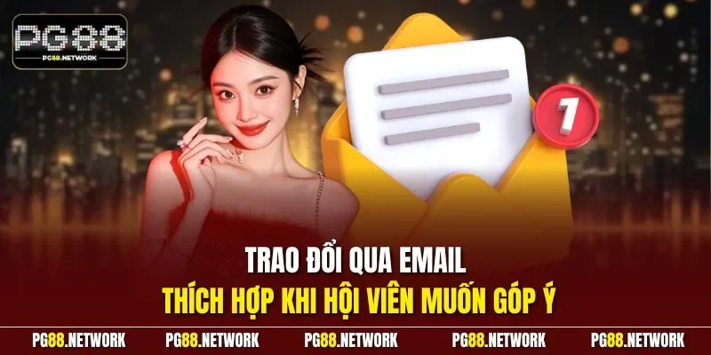 Trao đổi qua email thích hợp khi hội viên muốn góp ý