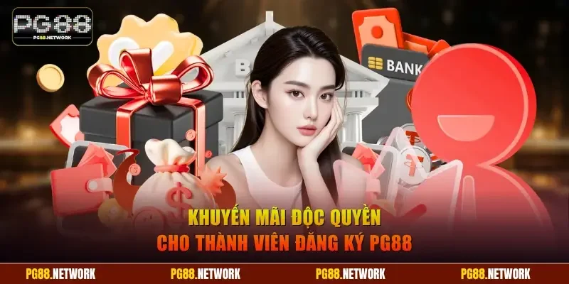 Khuyến mãi độc quyền cho thành viên đăng ký PG88