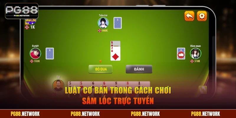 Luật cơ bản trong cách chơi Sâm Lốc trực tuyến